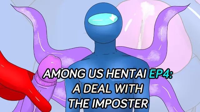 Streamate Among us Hentai Anime UNCENSORED Episode 4: A deal with the imposter Mature Woman