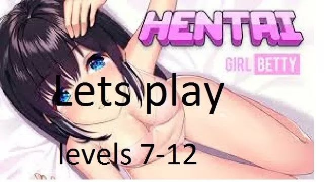 Celeb PC game . Hentai Girl Betty - levels 7-12 Gay Deepthroat