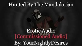 Eva Notty The Mandalorian Hunts and Fucks You Raw [Blowjob] [Rough] [Star Wars] (Erotica Audio For Women) IAFD