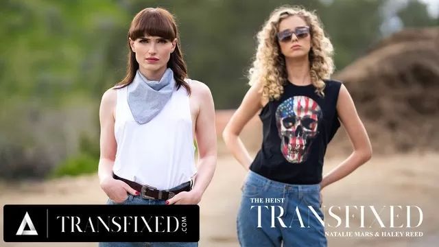 Tiny Tits Porn TRANSFIXED - Haley Reed & Natalie Mars: The Heist Serious-Partners
